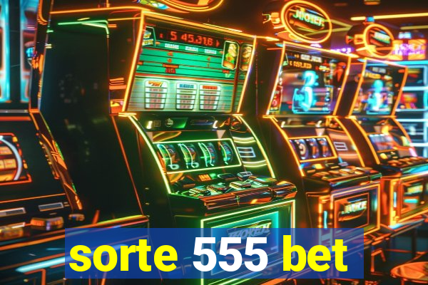 sorte 555 bet